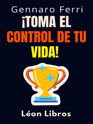 ¡Toma El Control De Tu Vida! - ebook